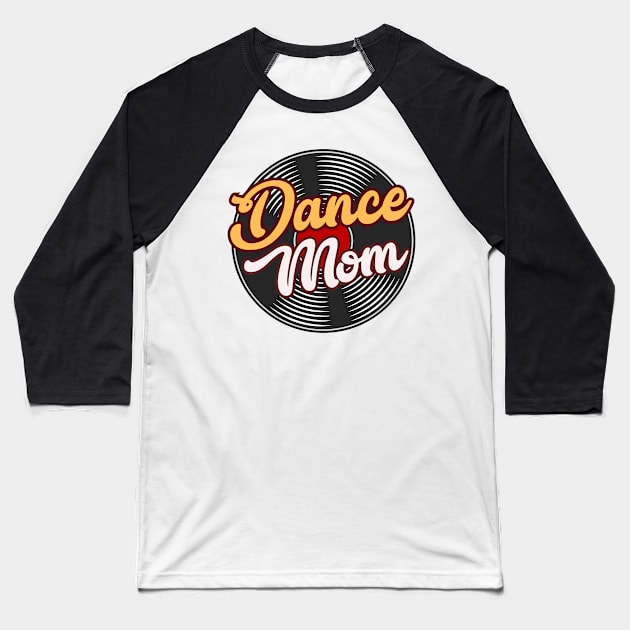 Dance mom Baseball T-Shirt by samsamteez